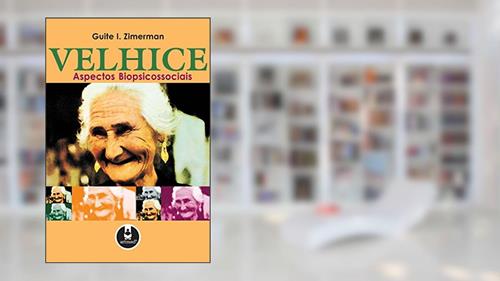 Capa de Velhice Aspectos Biopsicossociais, do autor Guite I. Zimerman