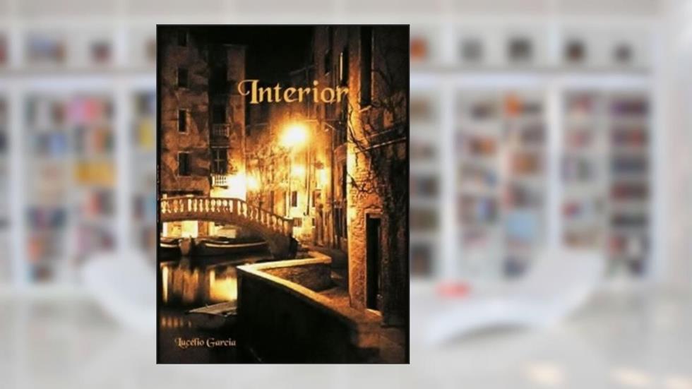 Interior - a poesia é para ser sentida, do autor Lucelio Garcia