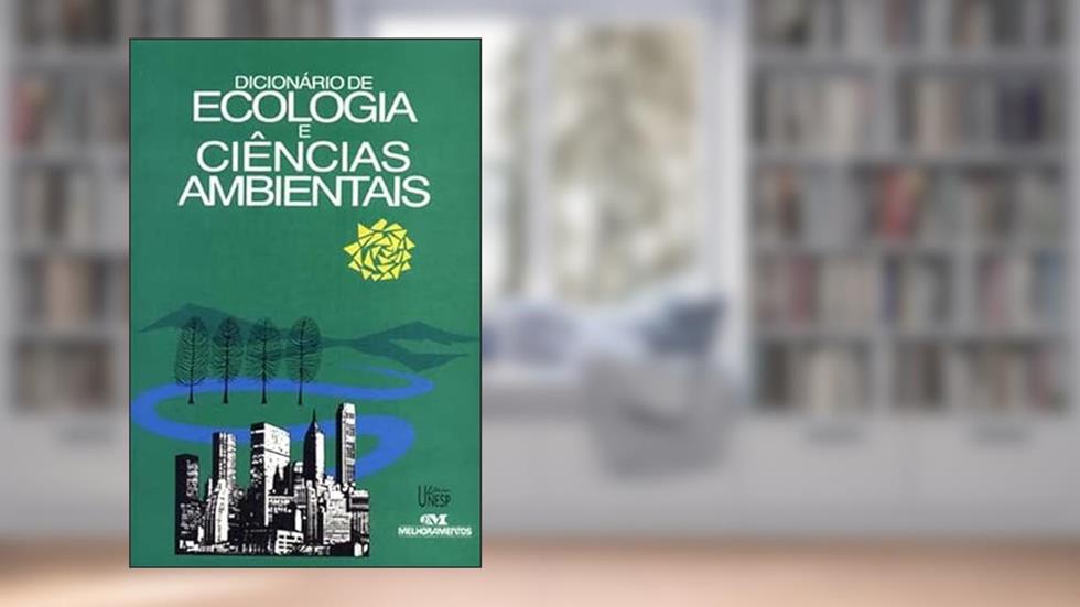 Dicionário de ecologia e ciências ambientais, do autor Henry W. Art