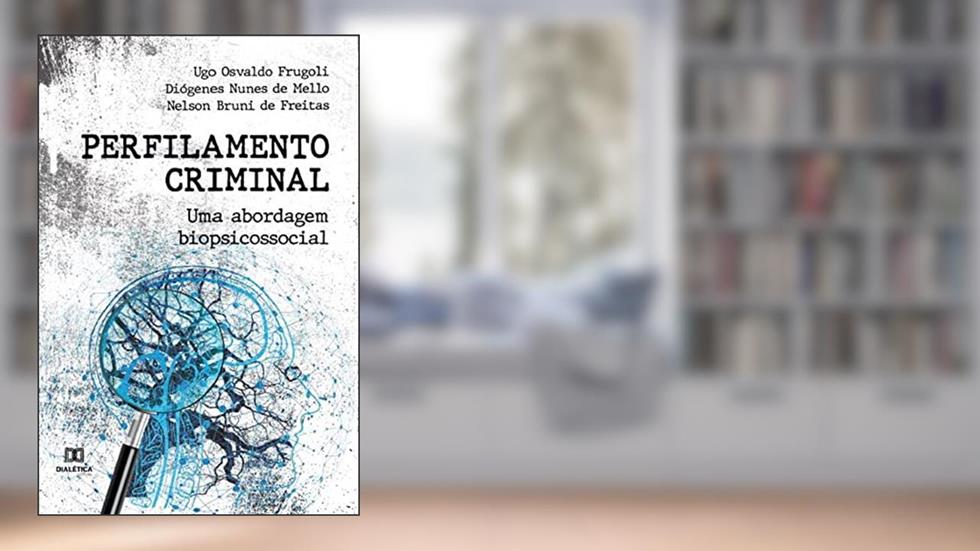 Perfilamento criminal: uma abordagem biopsicossocial, do autor Ugo Osvaldo Frugoli