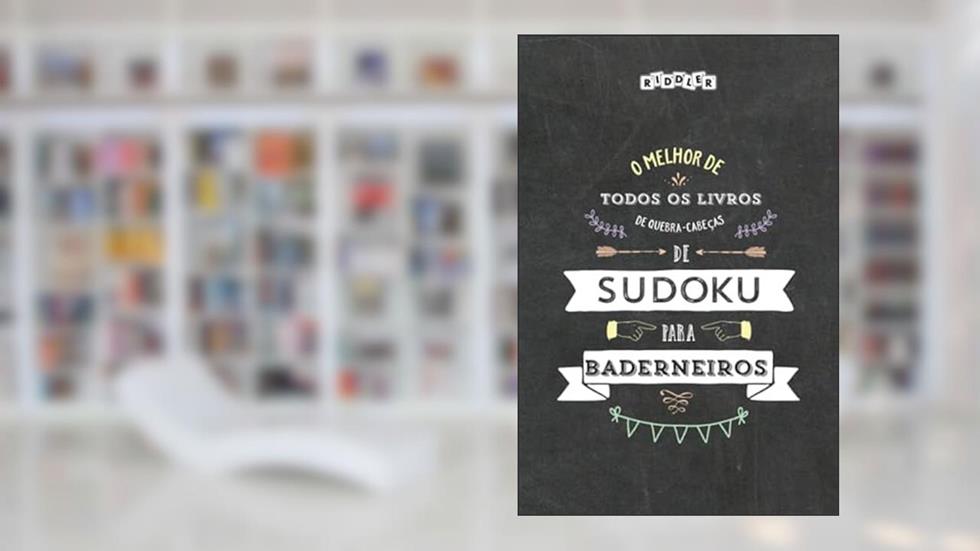 O melhor livro de quebra-cabeças de Sudoku para baderneiros (Portuguese Edition), do autor Riddler Books