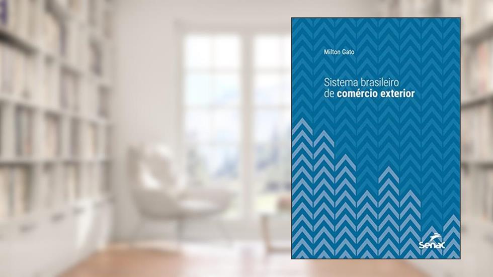 Sistema brasileiro de comércio exterior (Série Universitária), do autor Milton Gato