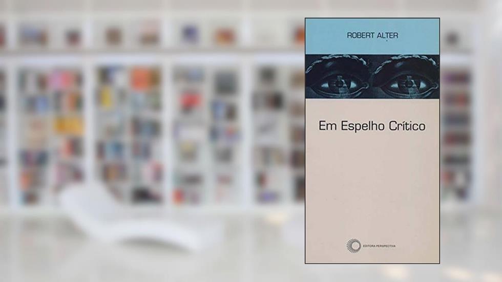 Em espelho critico, do autor Robert Alter