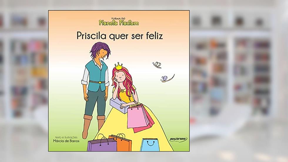 PRISCILA QUER SER FELIZ, do autor Márcia de Barros