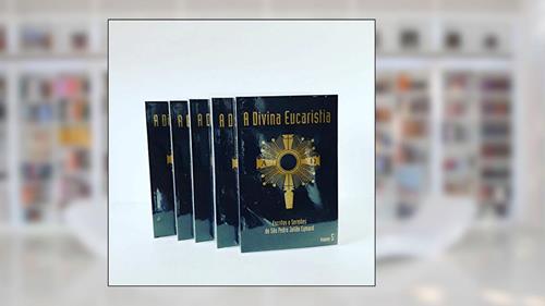 Capa de A Divina Eucaristia - 5 Volumes, do autor Sao Pedro J. Eymard
