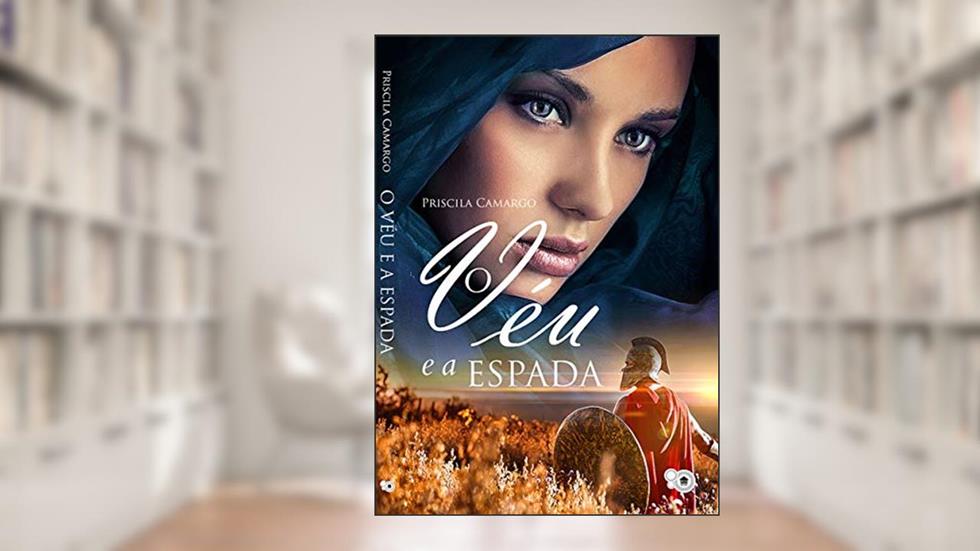 O Véu e a Espada (Livro 1), do autor Priscila Camargo
