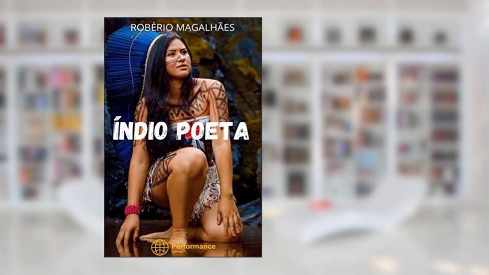 Índio Poeta, do autor Robério Magalhães