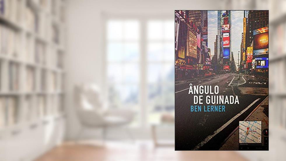 Ângulo de guinada, do autor Ben Lerner