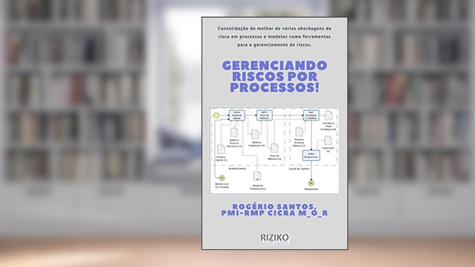 Gerenciando Riscos por Processos, do autor Rogério Ferreira dos Santos