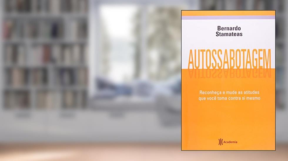 Autossabotagem, do autor Bernardo Stamateas