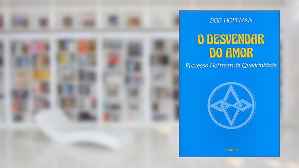 O Desvendar do Amor, do autor Bob Hoffman