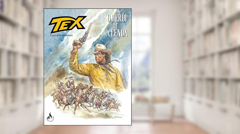 Tex Graphic Novel. O Herói e a Lenda - Volume 1, do autor Paolo Eleuteri Serpieri