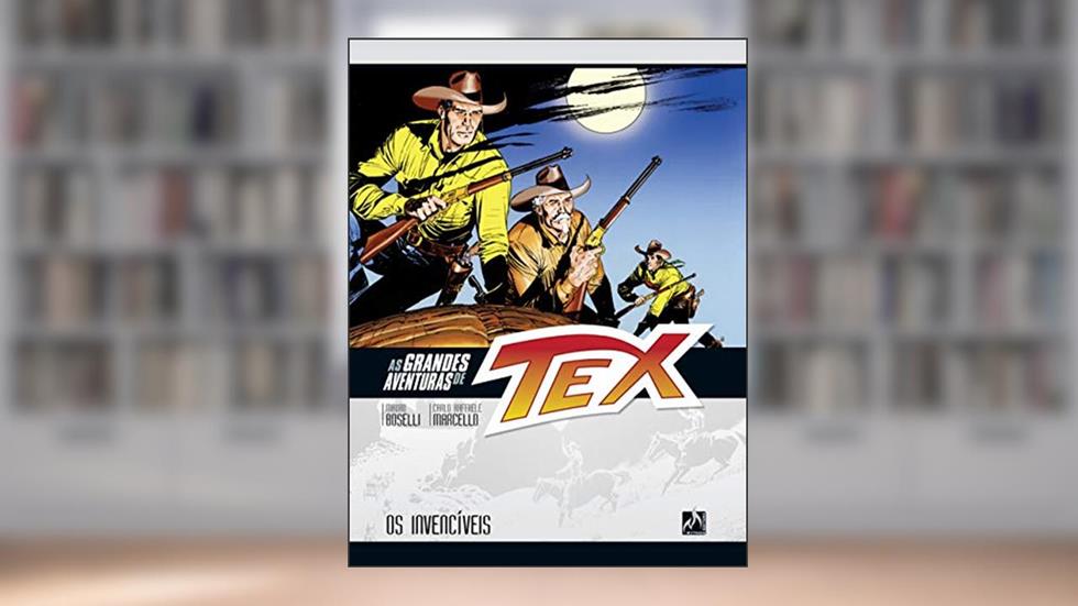 As grandes aventuras de Tex - volume 4: Os invencíveis, do autor Mauro Boselli
