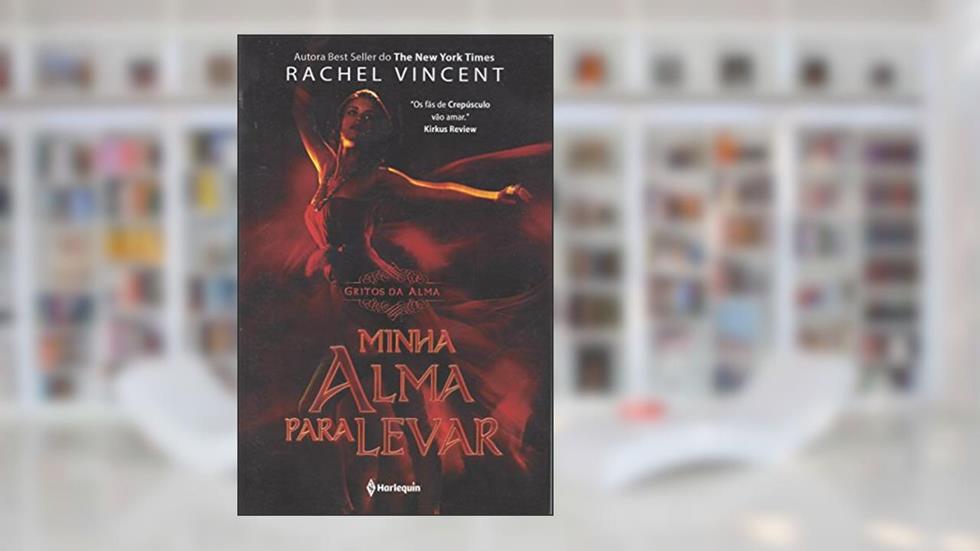 Minha Alma Para Levar - Volume 1, do autor Rachel Vincent