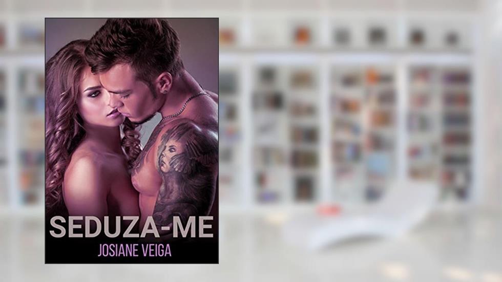 Seduza-me (EroRomantic Contos Livro 3), do autor Josiane Veiga