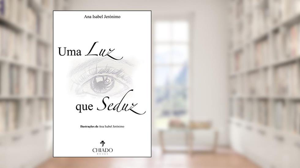 Uma Luz que Seduz, do autor Ana Isabel Jerónimo