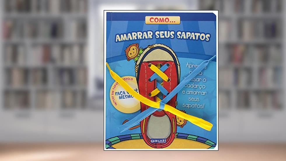 Como... amarrar seus sapatos: Aprenda como passar o cadarço e amarrar os seus sapatos, do autor Graham Ross