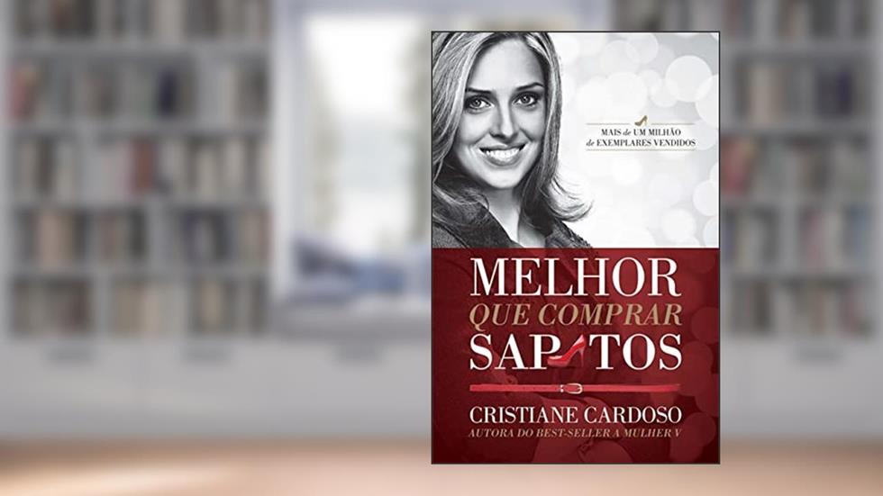 Melhor que comprar sapatos, do autor Cristiane Cardoso