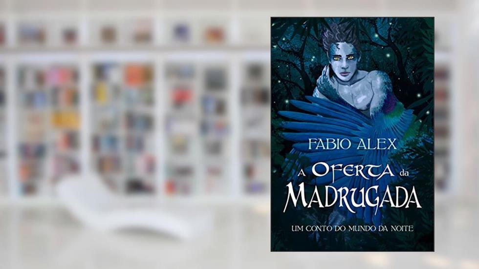 A Oferta da Madrugada: Um Conto do Mundo da Noite (As Crônicas Licantrópicas), do autor Fabio Alex