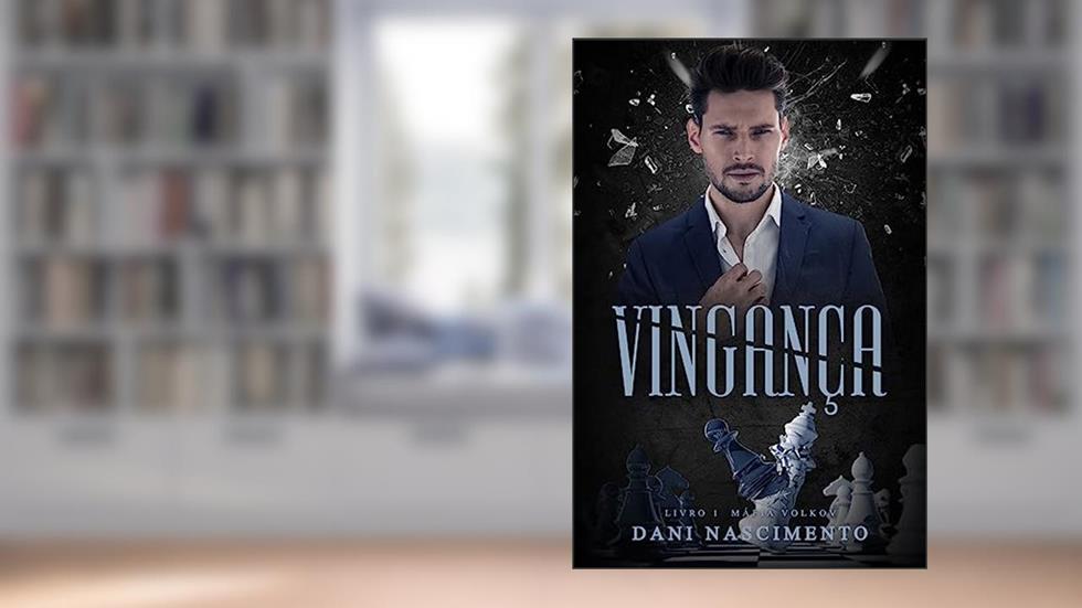 VINGANÇA: Máfia Volkov - Livro 1, do autor Dani Nascimento