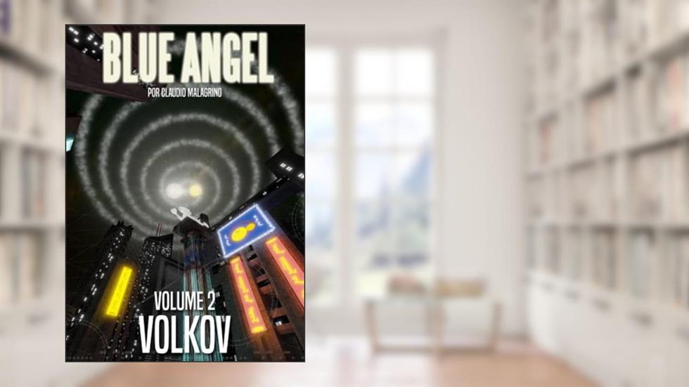 Blue Angel Volume 2 - VOLKOV: Versão em Português (BLUE ANGEL - Versão em Português) (Portuguese Edition), do autor CLAUDIO MALAGRINO