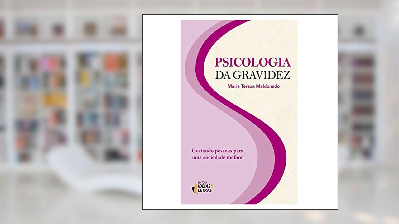 Psicologia da Gravidez, do autor Maria Tereza Maldonado