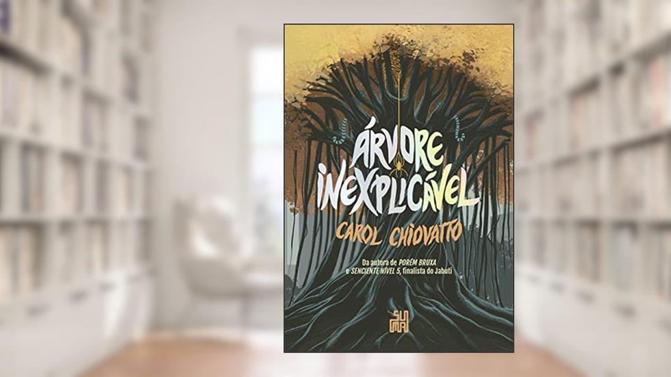 Árvore Inexplicável, do autor Carol Chiovatto