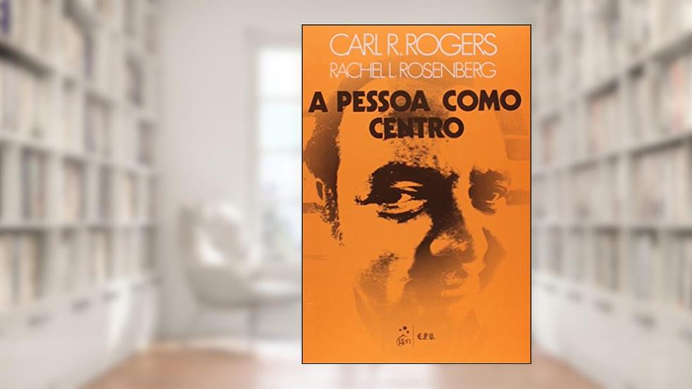 A Pessoa Como Centro, do autor Carl R. Rogers; Rachel L. Rosenberg