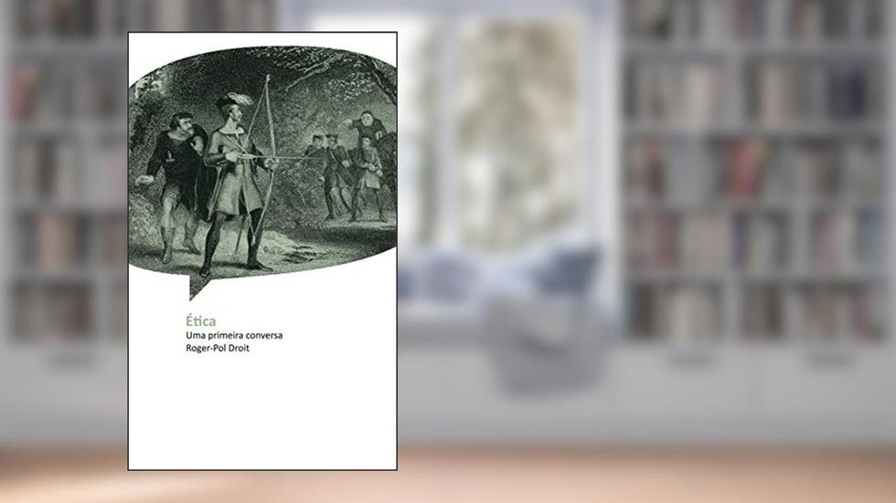 Ética: Uma primeira conversa, do autor Roger-Pol Droit