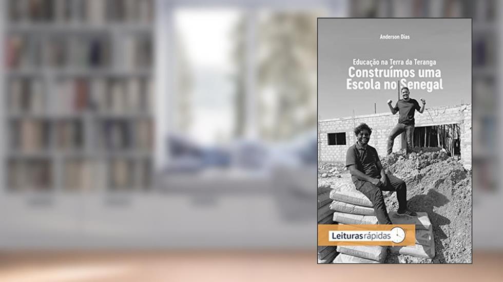 Educação na Terra da Teranga - Construímos uma escola no Senegal, do autor Anderson Dias
