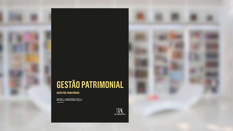 Gestão Patrimonial: Aspectos Tributários, do autor Nicolli Anversa Colli