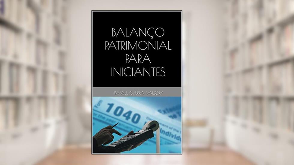 BALANÇO PATRIMONIAL PARA INICIANTES, do autor RAFAEL GUERRA VALLORY