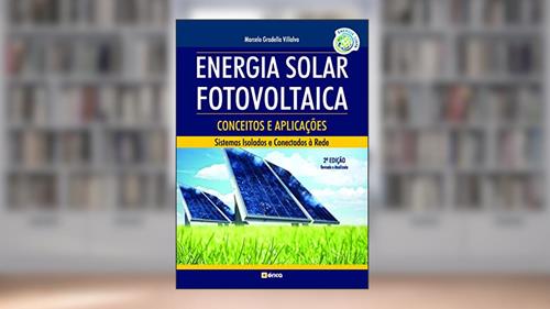 Capa de Energia solar fotovoltaica: Conceitos e aplicações, do autor Marcelo Gradella Villalva
