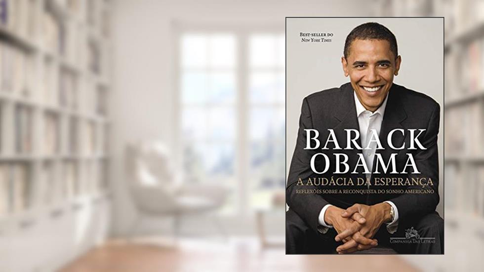 A audácia da esperança: Reflexões sobre a reconquista do sonho americano, do autor Barack Obama
