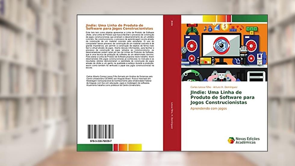 JIndie: Uma Linha de Produto de Software para Jogos Construcionistas: Aprendendo com jogos, do autor Carlos Lessa Filho; Arturo H. Domínguez