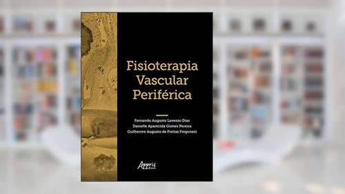Capa de Fisioterapia vascular periférica, do autor Fernando Augusto Lavezzo Dias; Danielle Aparecida Gomes Pereira; Guilherme Augusto de Freitas Fregonezi