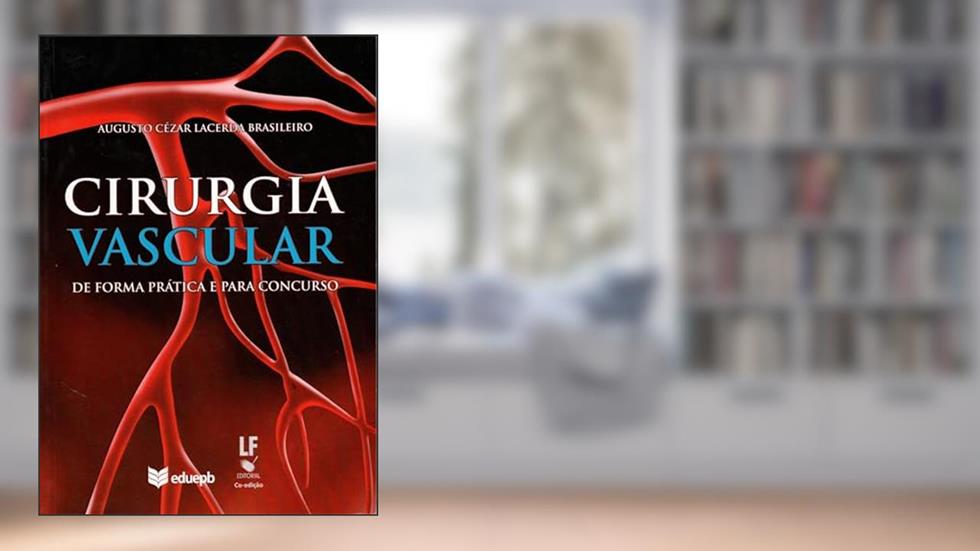Cirurgia Vascular de forma prática e para concurso, do autor Augusto Cézar Lacerda Brasileiro