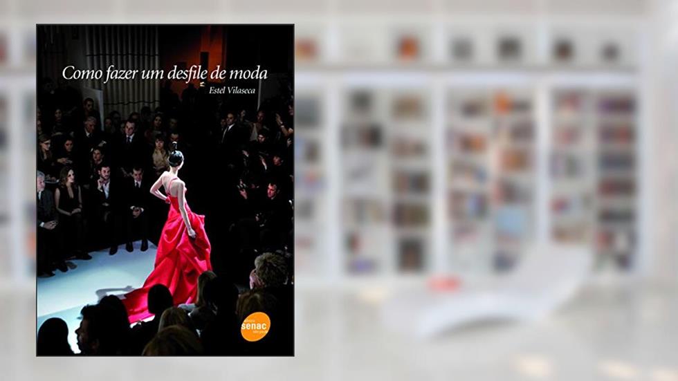 Como fazer um desfile de moda, do autor Estel Vilaseca