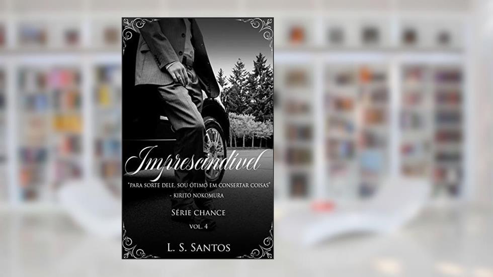 Imprescindível (Chance Livro 4), do autor L. S. Santos