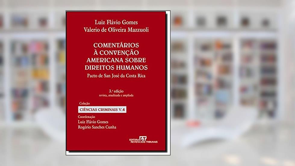 Comentários à Convenção Americana Sobre Direitos Humanos- Volume 4, do autor Valerio de Oliveira Mazzuoli