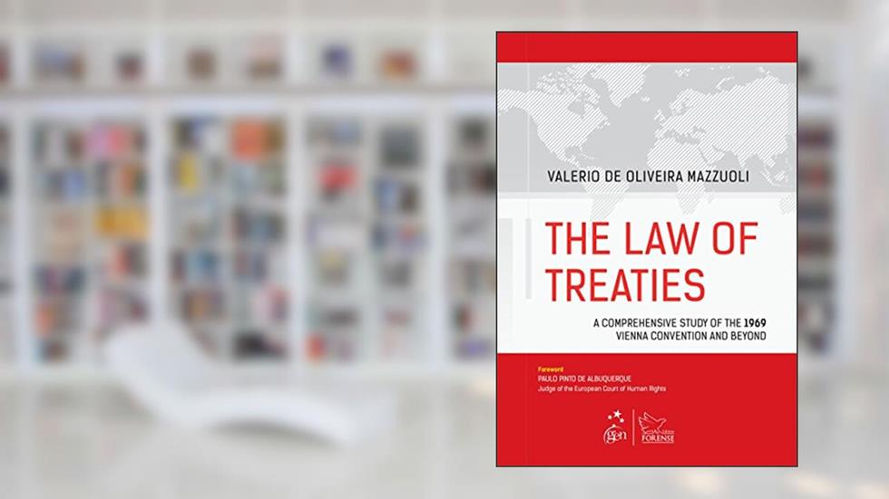 The Law of Treaties - 1ª Edição 2016: A Comprehensive Study of the 1969 Vienna Convention and Beyond, do autor Valerio de Oliveira Mazzuoli