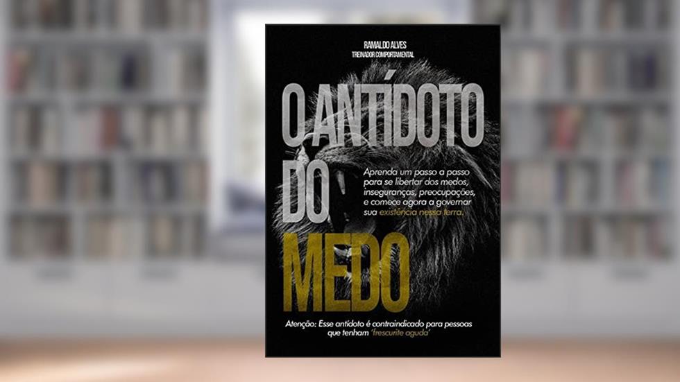 O Antídoto do Medo, do autor Ramaldo Alves