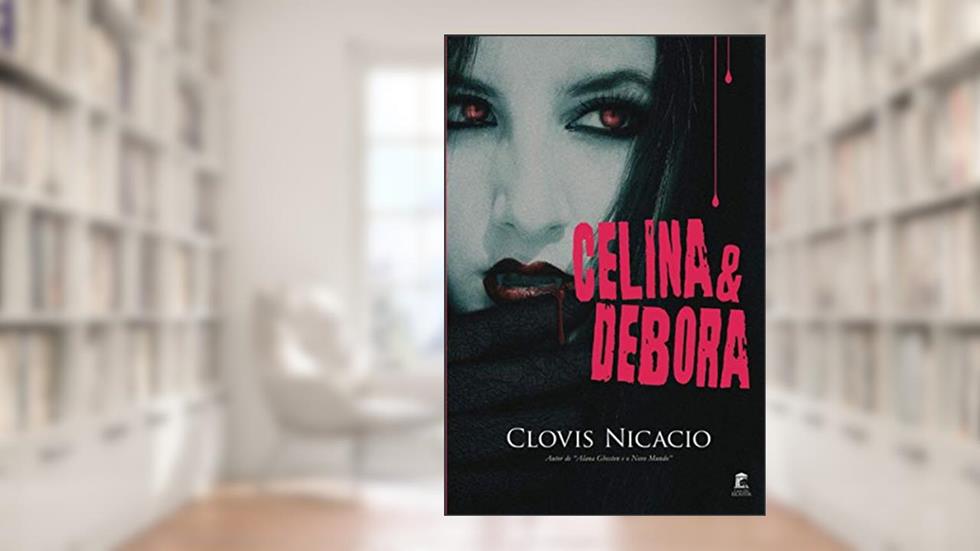Celina & Debora: A médica e a cobaia (Alana e o novo mundo) (Portuguese Edition), do autor Clovis Nicacio
