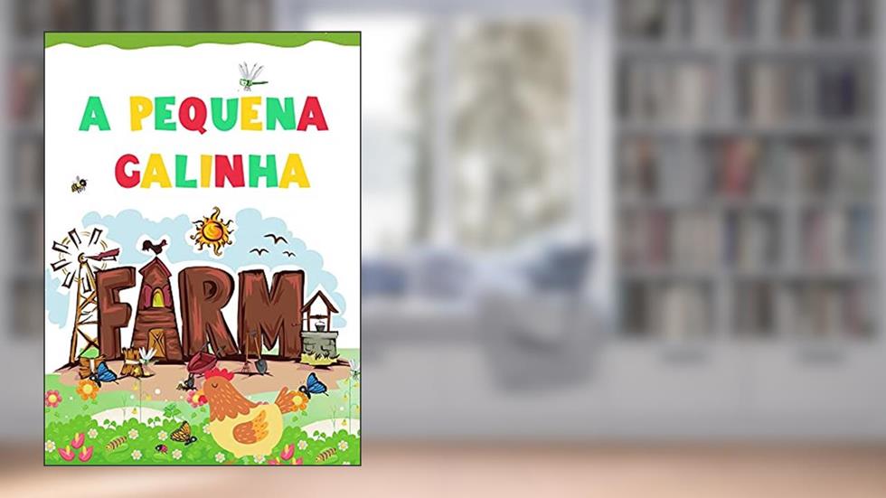 A pequena galinha: Animais da Fazenda (book in Portuguese for children)., do autor Baby Darling