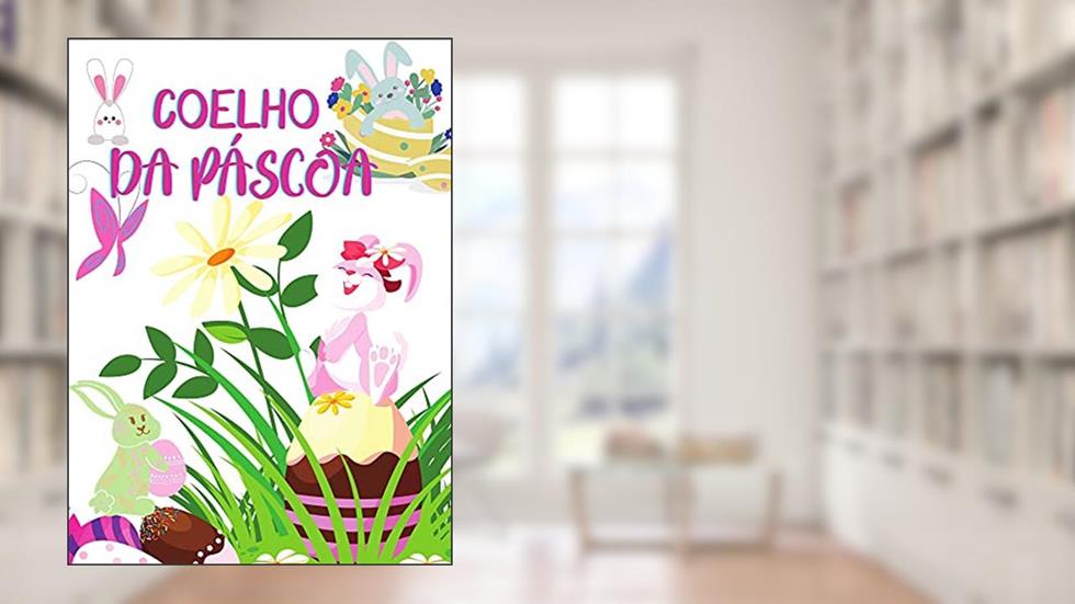 Coelho da Páscoa: livros em portugues infantil, do autor Baby Darling