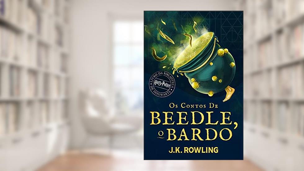 Os Contos de Beedle, o Bardo: Harry Potter Um Livro Da Biblioteca Hogwarts, do autor J.K. Rowling