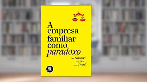 Capa de A Empresa Familiar como Paradoxo, do autor Amy Schuman; Stacy Stutz; John L. Ward