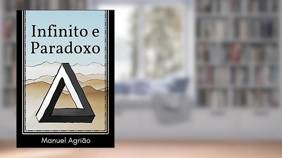 Infinito e Paradoxo, do autor Manuel Agrião