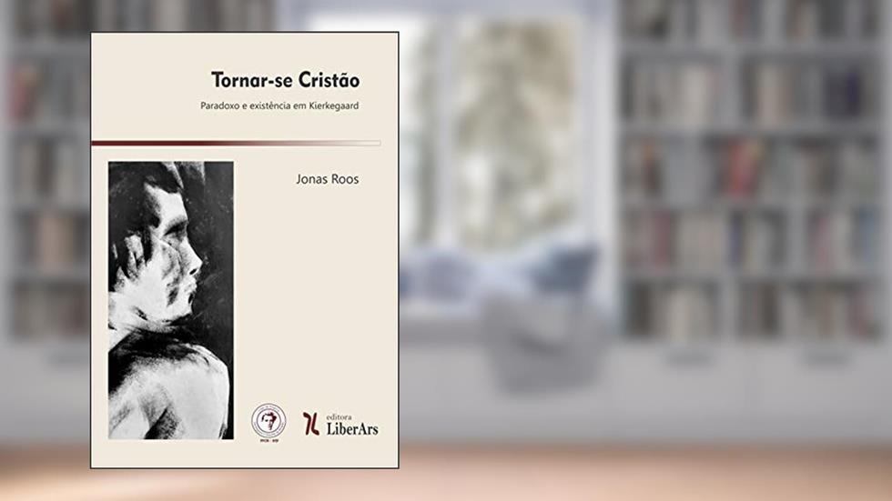 Tornar-Se Cristão. Paradoxo e Existência em Kierkegaard, do autor Jonas Roos
