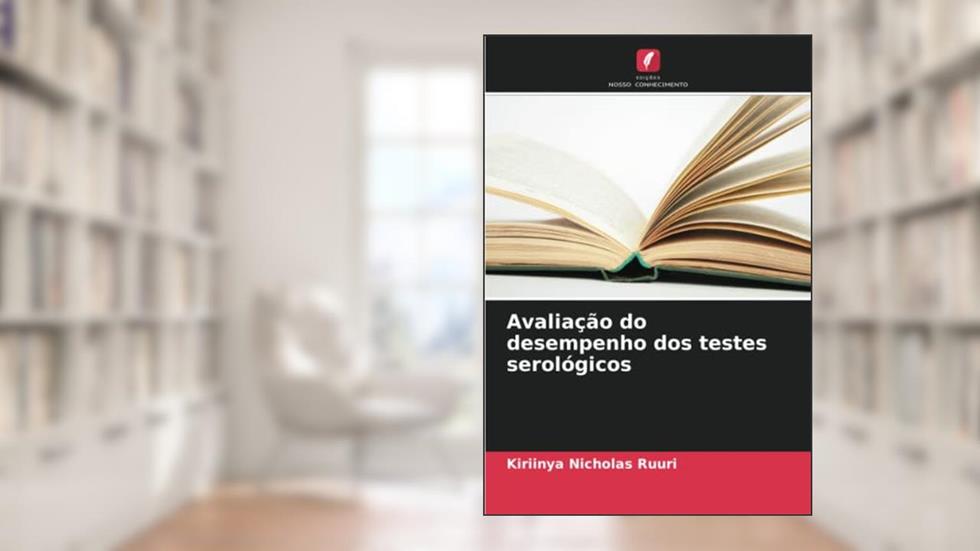 Avaliação do desempenho dos testes serológicos, do autor Kiriinya Nicholas Ruuri